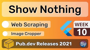 Flutter Show Nothing, Web Scraping & Co. - 10 - PUB.DEV RELEASES 2021