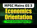 MPSC Mains GS 3 Economics Orientation | Prof.Sushen Aaghav Sir #mpscexammantra #mpscmotivation #mpsc