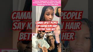 Camari Aint Feeling Karnation Getting Her Hair Done More Than Her