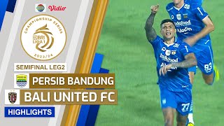 Persib Bandung VS Bali United FC - Highlights | Championship Series BRI Liga 1 2023/24