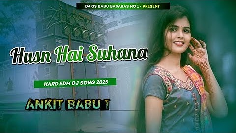 Husn Hai Suhana Dj Remix || Bollywood Dj Song || Edm Hard Remix Dj Gs BaBu Maruti Nagar Banaras 