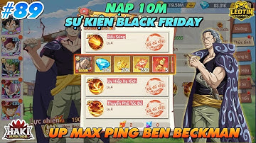 HAKI HUYỀN THOẠI - #89 REVIEW SK TUẦN 15 - NẠP 10M CHƠI SK WEB - NÂNG MAX PING BEN BEKKUMAN