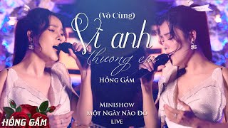 VÌ ANH THƯƠNG EM (VÔ CÙNG) LIVE VERSION - HỒNG GẤM [ST: VÕ HOÀI PHÚC] ♪ MINISHOW 