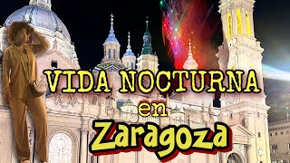 Un día de VIDA NOCTURNA🌛en Zaragoza