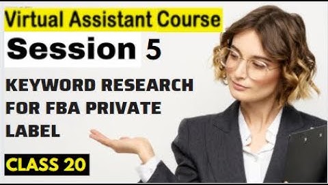 How To Do Amazon Keyword Research for FBA Private Label 2022 || Class 20  || Batch 05