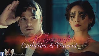 Catherine & Vincent || Аз Бях Тук || Beauty and the Beas