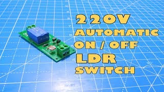 How To Make 220V Automatic ON/OFF Light Circuit | 220V LDR Switch Circuit
