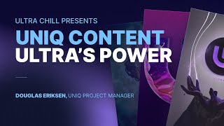 Uniq Marketplace Content and the Ultra's Power Collection | Ultra Chill S2E22