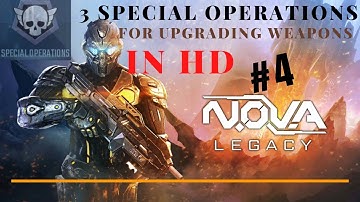 Nova legacy | three special operations gameplay for upgrading weapons |