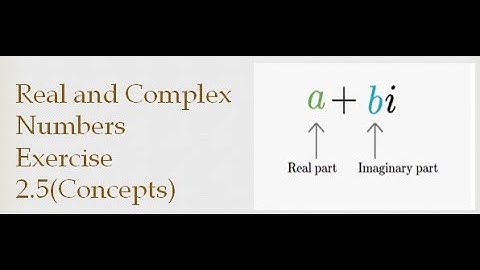 Real and Complex Numbers - Exercise - 2.5- Concepts -Part 1