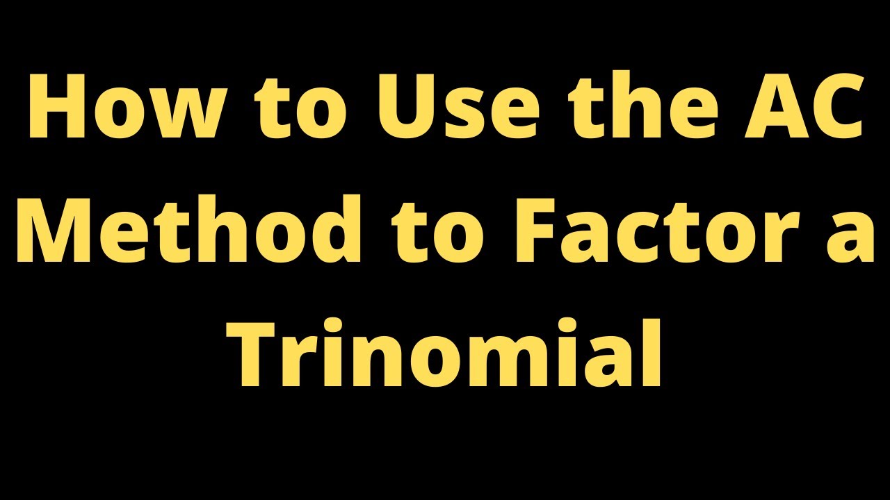 How To Use The AC Method To Factor A Trinomial Harder Example With 12x how-to-use-the-ac-method-to-factor-a-trinomial-harder-example-with-12x