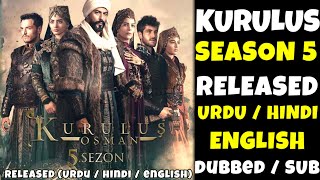 Kurulus osman season 5 released in english urdu hindi dubbing / subtitles