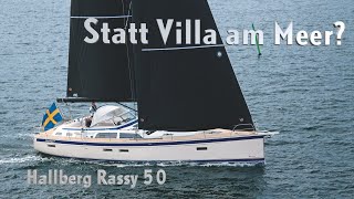 Statt Villa am Meer? Hallberg Rassy 50 im Test - schwedischer Luxus