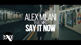 ALEX MILANI feat. MRS - Say It Now