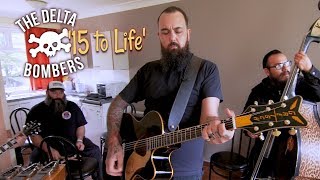 '15 To Life' The Delta Bombers WILD RECORDS (bopflix sessions) BOPFLIX chords