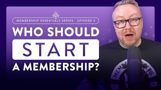 Who Should Start a Membership Website?