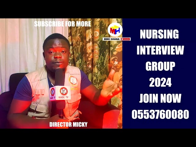 WOW! Nursing Interview DATE OUT NOW!! MMH GHANA SWITCHING CONTENT_By Dir. Micky class=