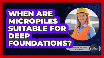 When Are Micropiles Suitable For Deep Foundations?