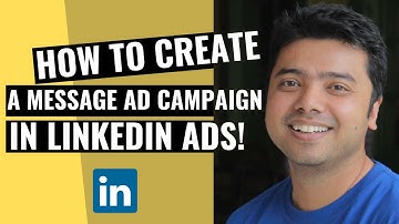 Learn How To Create A Message Ad Campaign In LinkedIn Ads!