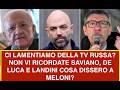 CI LAMENTIAMO DELLA TV RUSSA? NON VI RICORDATE SAVIANO, DE LUCA E LANDINI COSA DISSERO A MELONI?