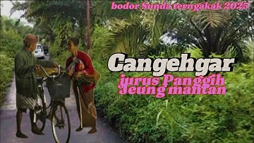 Cangehgar bikin ngakak: bodor Sunda memang beda dulur rame pisan!