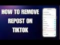 How To Remove Repost on TikTok (2026 Updated Full Tutorial)