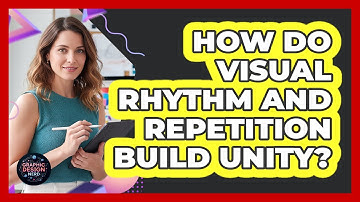 How Do Visual Rhythm And Repetition Build Unity?