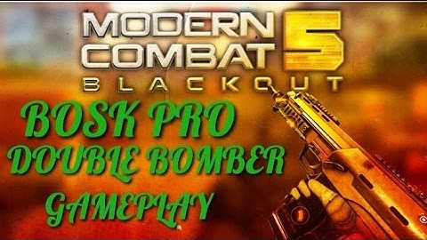 Modern Combat 5: BOSK PRO Double Bomber Gameplay! (By: DN | Pain)