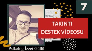 Takıntı Destek Videoları 7