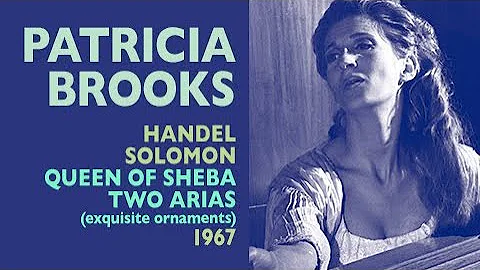 Patricia Brooks - Two arias from Handel's SOLOMON