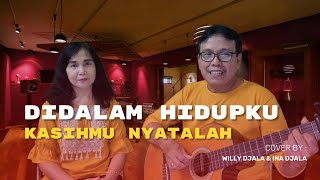 Didalam Hidupku kasihMu Nyatalah Cover By. Willy Djala & Ina Djala