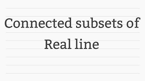 Connected Subset Of R :: Topology