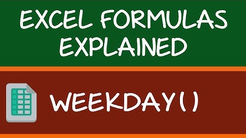 WEEKDAY Formula in Excel
