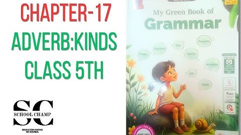 Ch 17 Adverb kinds for class 5th English grammar aps/my green book of grammar class 5th/adverb 