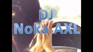 DJ Noka AXL - Ye Ye Ye