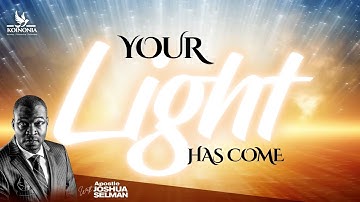 YOUR LIGHT HAS COME || MERCY CONF 2023 || HOUSEHOLD OF DAVID | LAGOS-NIGERIA | APOSTLE JOSHUA SELMAN