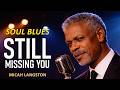 Still Missing You &ndash; Micah Langston (Official Lyric Video) | Old School Soul Blues