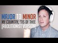 MAJOR TO MINOR: What Does "My Country, 'Tis of Thee" Sound Like in a Minor Key?