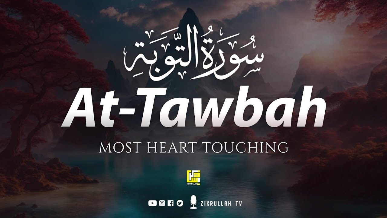 Surah At Tawba    This will TOUCH your HEART     Zikrullah TV