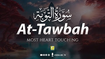 Surah At-Tawba سورة التوبة | This will TOUCH your HEART إن شاء الله | Zikrullah TV