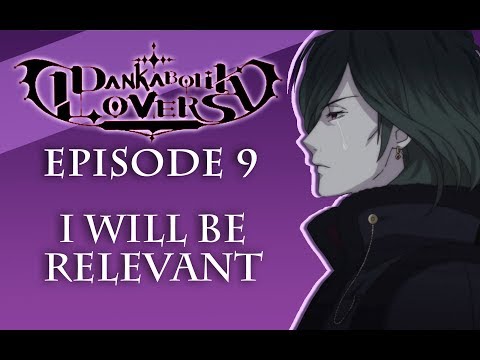 I WILL BE RELEVANT - Dankabolik Lovers Episode 9