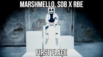 Marshmello & SOB X RBE - First Place (Clean)