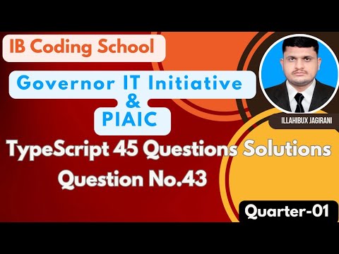 E-43 Governor IT Initiative 45 Questions/Exercises TypeScript Series #governorsindhinitiative #piaic