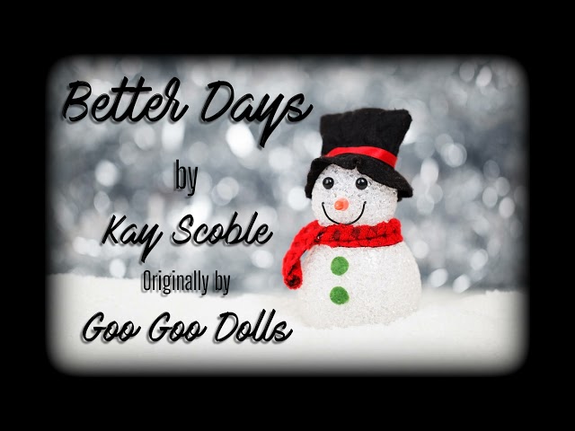 Better Days - Goo Goo Dolls Cover #Christmas #Cover