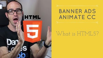 What is HTML5  - HTML5 Banner Ads in Adobe Animate [5/53]