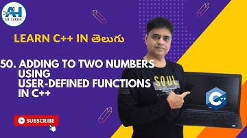50. Adding of 2 Numbers using Functions | C++ Programming in Telugu