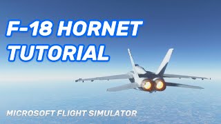 MSFS F-18 Super Hornet Tutorial | Full Flight screenshot 1