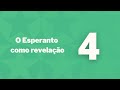 O Esperanto como revelação - Capítulo 4 - Necessidade de uma língua internacional