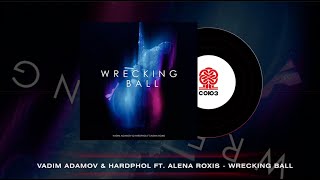 Vadim Adamov, Hardphol - Wrecking Ball (feat. Alena Roxis) (2024)