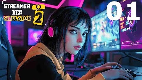 Streamer Life Simulator 2   Part #1